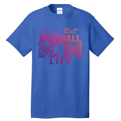 Livin That Baseball Mom Life Leopard Happy Mothers Day Gift Tall T-Shirt