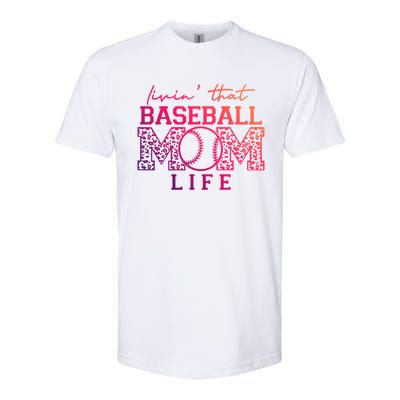 Livin That Baseball Mom Life Leopard Happy Mothers Day Gift Softstyle CVC T-Shirt