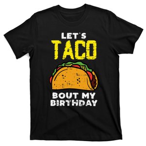 Lets Taco Bout My Birthday Fun Born on Cinco De Mayo Mexican T-Shirt