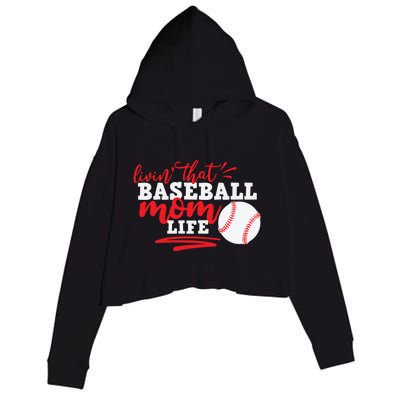 Livin That Baseball Mom Life Cute Gift Crop Fleece Hoodie