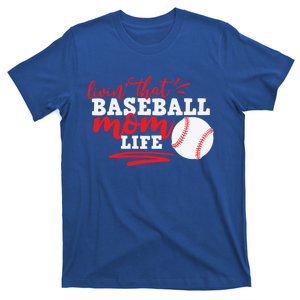 Livin That Baseball Mom Life Cute Gift T-Shirt