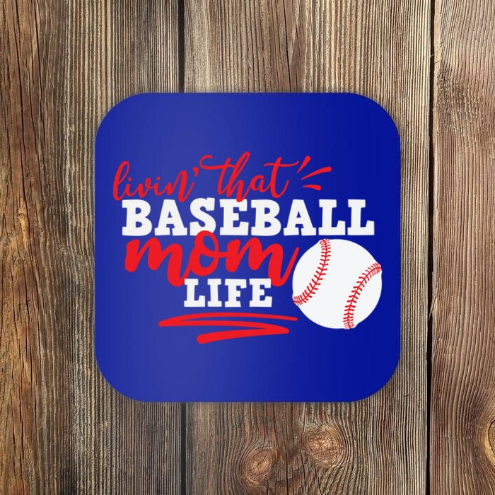 Livin That Baseball Mom Life Cute Gift Coaster