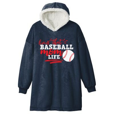 Livin That Baseball Mom Life Cute Gift Hooded Wearable Blanket