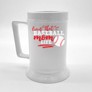 Livin That Baseball Mom Life Cute Gift Beer Stein