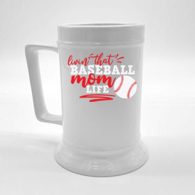 Livin That Baseball Mom Life Cute Gift Beer Stein