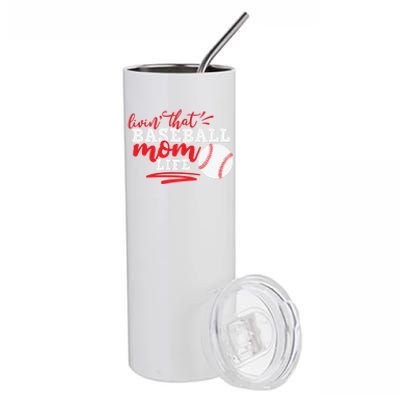 Livin That Baseball Mom Life Cute Gift Stainless Steel Tumbler