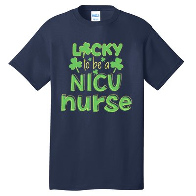 Lucky To Be A NICU Nurse ST Patricks Day Gift RN Shamrock Tall T-Shirt