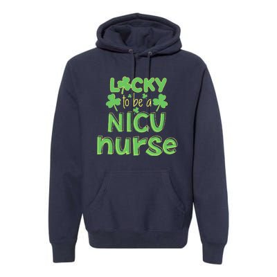 Lucky To Be A NICU Nurse ST Patricks Day Gift RN Shamrock Premium Hoodie