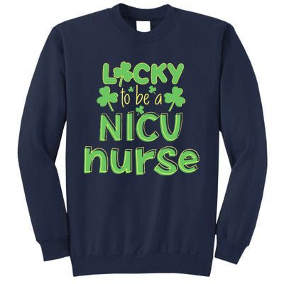 Lucky To Be A NICU Nurse ST Patricks Day Gift RN Shamrock Tall Sweatshirt