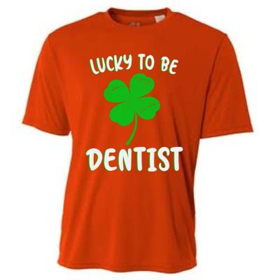 Lucky To Be Dentist St Patrick's Day Dentist Shamrock Cute Meaningful Gift Cooling Performance Crew T-Shirt