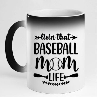 Livin That Baseball Mom Life Cute Support School Sports Gift 11oz Black Color Changing Mug