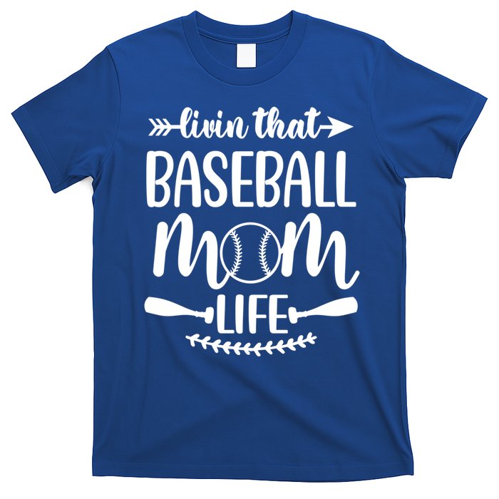 Livin That Baseball Mom Life Cute Support School Sports Gift T-Shirt