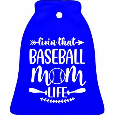 Livin That Baseball Mom Life Cute Support School Sports Gift Ceramic Bell Ornament