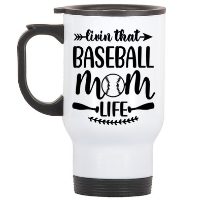 Livin That Baseball Mom Life Cute Support School Sports Gift Stainless Steel Travel Mug