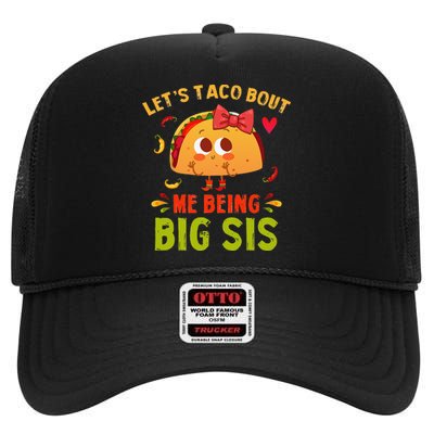 Let's Taco Bout Me Being Big Sis Cute Big Sister Taco High Crown Mesh Back Trucker Hat