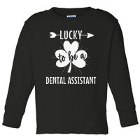 Lucky To Be A Dental Assistant St Patricks Day Dental Squad Toddler Long Sleeve Shirt