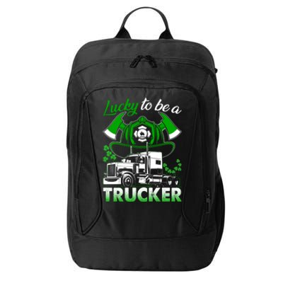 Lucky To Be A Trucker Truck Driver Patricks Day Irish Truck Funny Gift City Backpack