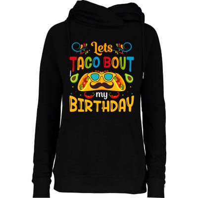 LetS Taco Bout My Birthday Cinco De Mayo Celebration Womens Funnel Neck Pullover Hood