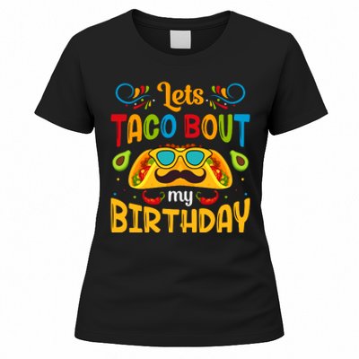 LetS Taco Bout My Birthday Cinco De Mayo Celebration Women's T-Shirt