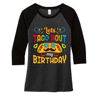 LetS Taco Bout My Birthday Cinco De Mayo Celebration Women's Tri-Blend 3/4-Sleeve Raglan Shirt