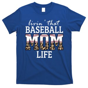 Livin That Baseball Mom Life Leopard Great Gift T-Shirt