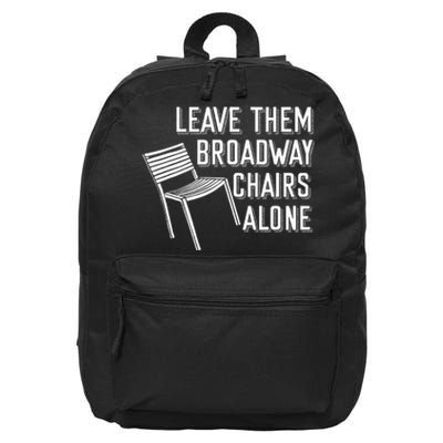 Leave Them Broadway Chairs Alone 16 in Basic Backpack