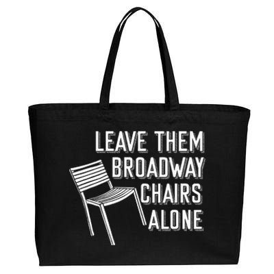 Leave Them Broadway Chairs Alone Cotton Canvas Jumbo Tote