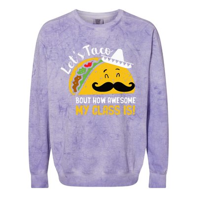 Lets Taco Bout My Awesome Class Funny Cinco De Mayo Teacher Colorblast Crewneck Sweatshirt