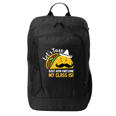 Lets Taco Bout My Awesome Class Funny Cinco De Mayo Teacher City Backpack