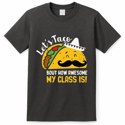 Lets Taco Bout My Awesome Class Funny Cinco De Mayo Teacher T-Shirt