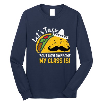 Lets Taco Bout My Awesome Class Funny Cinco De Mayo Teacher Long Sleeve Shirt