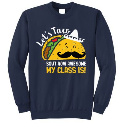 Lets Taco Bout My Awesome Class Funny Cinco De Mayo Teacher Sweatshirt