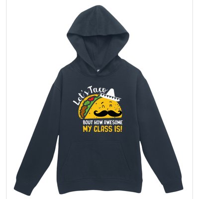 Lets Taco Bout My Awesome Class Funny Cinco De Mayo Teacher Urban Pullover Hoodie