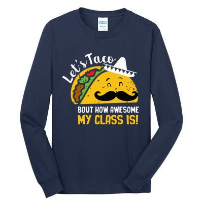 Lets Taco Bout My Awesome Class Funny Cinco De Mayo Teacher Tall Long Sleeve T-Shirt