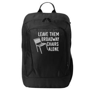 Leave Them Broadway Chairs Alone City Backpack