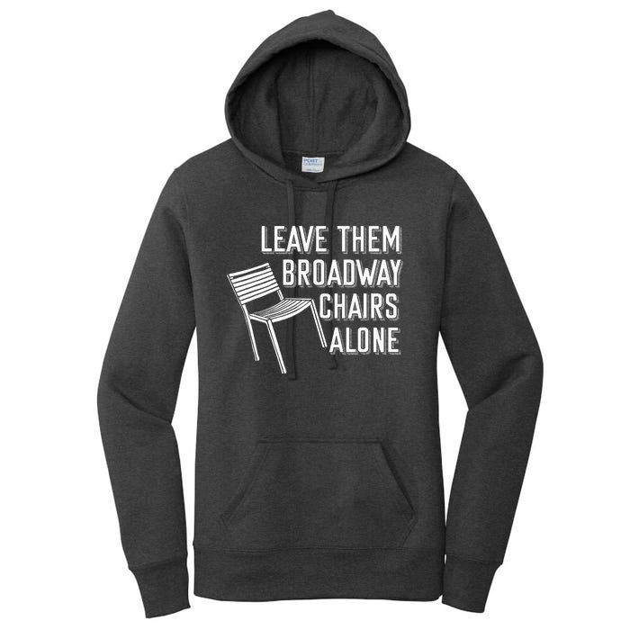 Leave Them Broadway Chairs Alone Women's Pullover Hoodie