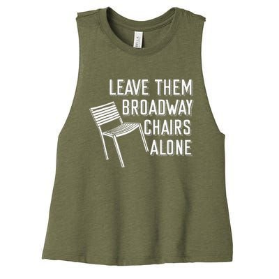 Leave Them Broadway Chairs Alone Women's Racerback Cropped Tank