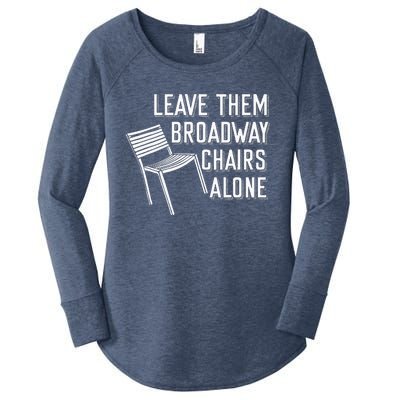 Leave Them Broadway Chairs Alone Women's Perfect Tri Tunic Long Sleeve Shirt