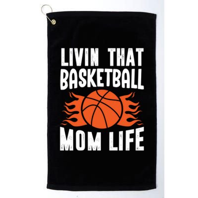 Livin That Basketball Mom Life Basketball Meaningful Gift Platinum Collection Golf Towel