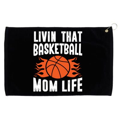 Livin That Basketball Mom Life Basketball Meaningful Gift Grommeted Golf Towel