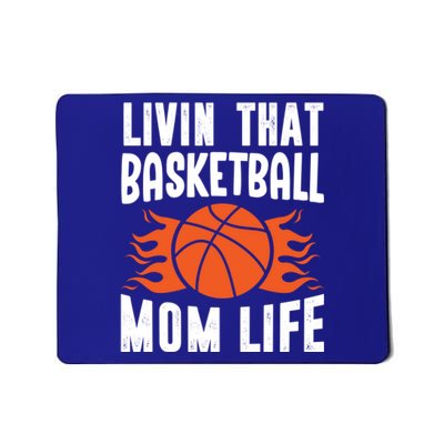 Livin That Basketball Mom Life Basketball Meaningful Gift Mousepad