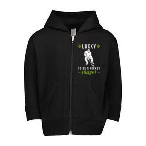 Lucky To Be A Hockey Player St Patricks Day Funny Gift Toddler Zip Fleece Hoodie