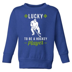 Lucky To Be A Hockey Player St Patricks Day Funny Gift Toddler Sweatshirt