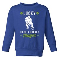 Lucky To Be A Hockey Player St Patricks Day Funny Gift Toddler Sweatshirt