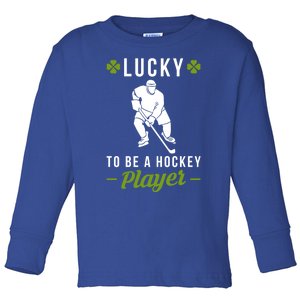 Lucky To Be A Hockey Player St Patricks Day Funny Gift Toddler Long Sleeve Shirt