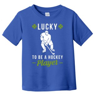 Lucky To Be A Hockey Player St Patricks Day Funny Gift Toddler T-Shirt