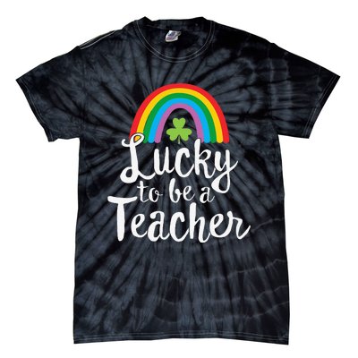 Lucky To Be A Teacher St Patricks Day School Teach Tie-Dye T-Shirt