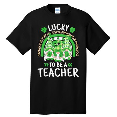 Lucky To Be A Teacher St Patricks Day Shamrock Gnome Rainbow Tall T-Shirt