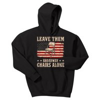 Leave Them Broadway Chairs Alone Vintage Us Flag Kids Hoodie