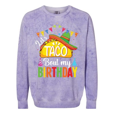 Lets Taco Bout My Birthday Cinco De Mayo Tacos Colorblast Crewneck Sweatshirt